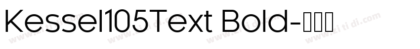 Kessel105Text Bold字体转换